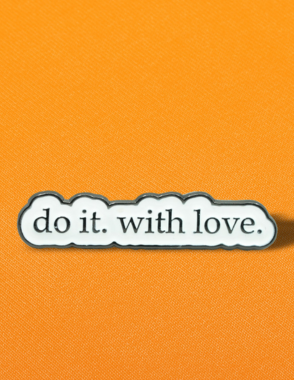 do it with love enamel pin
