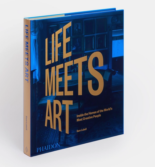 Life Meets Art: Inside the Homes of the Worlds Most Creative People 2022