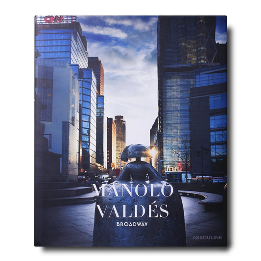 ASSOULINE Manolo Valdes : Broadway